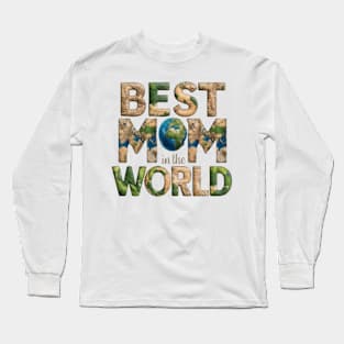 Best mom in the world Long Sleeve T-Shirt